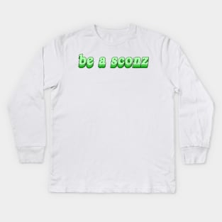 be a sconz. Kids Long Sleeve T-Shirt